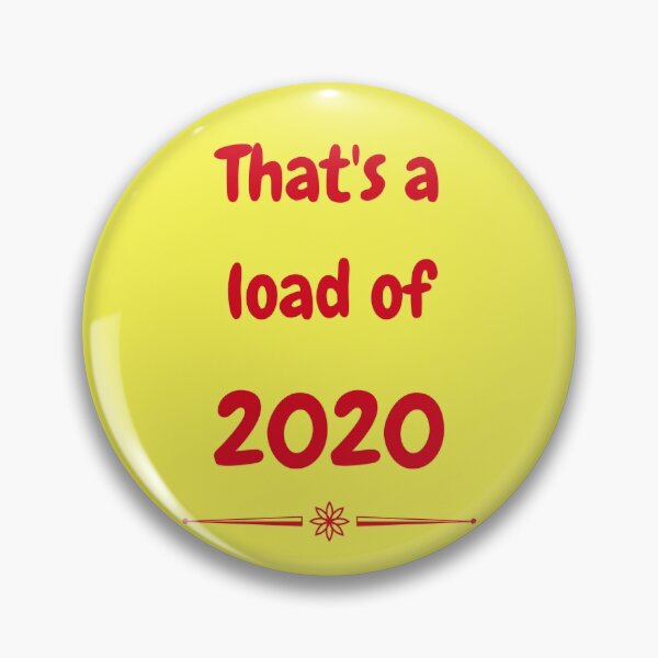 Artikelvorschau, That's a load of 2020 entworfen und verkauft von AmandaEveritt.