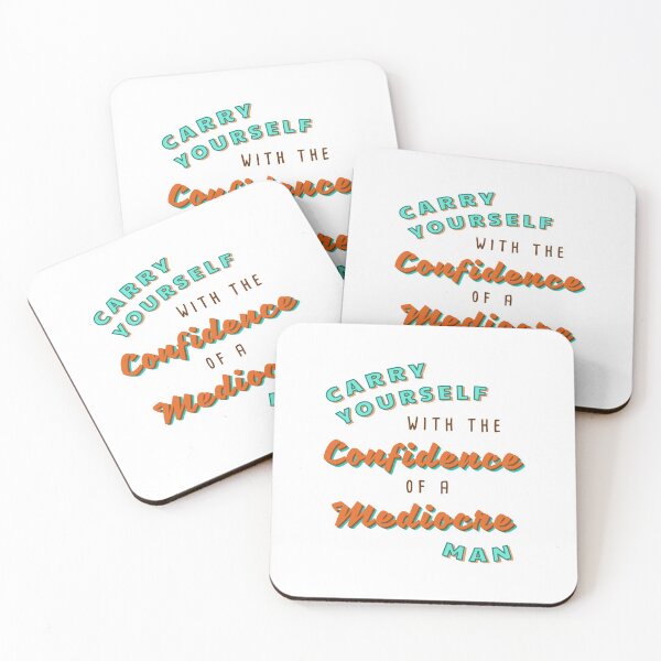 Item preview, Carry Yourself With the Confidence of a Mediocre Man designed and sold by extraonions.