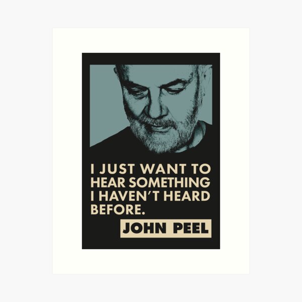 Item preview, John Peel Quote designed and sold by BennyBearProof.