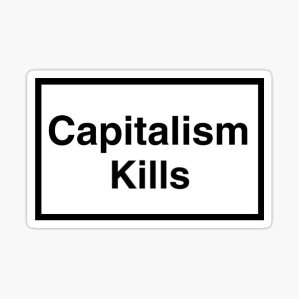 Capitalism Kills smoking warning Sticker  Sticker