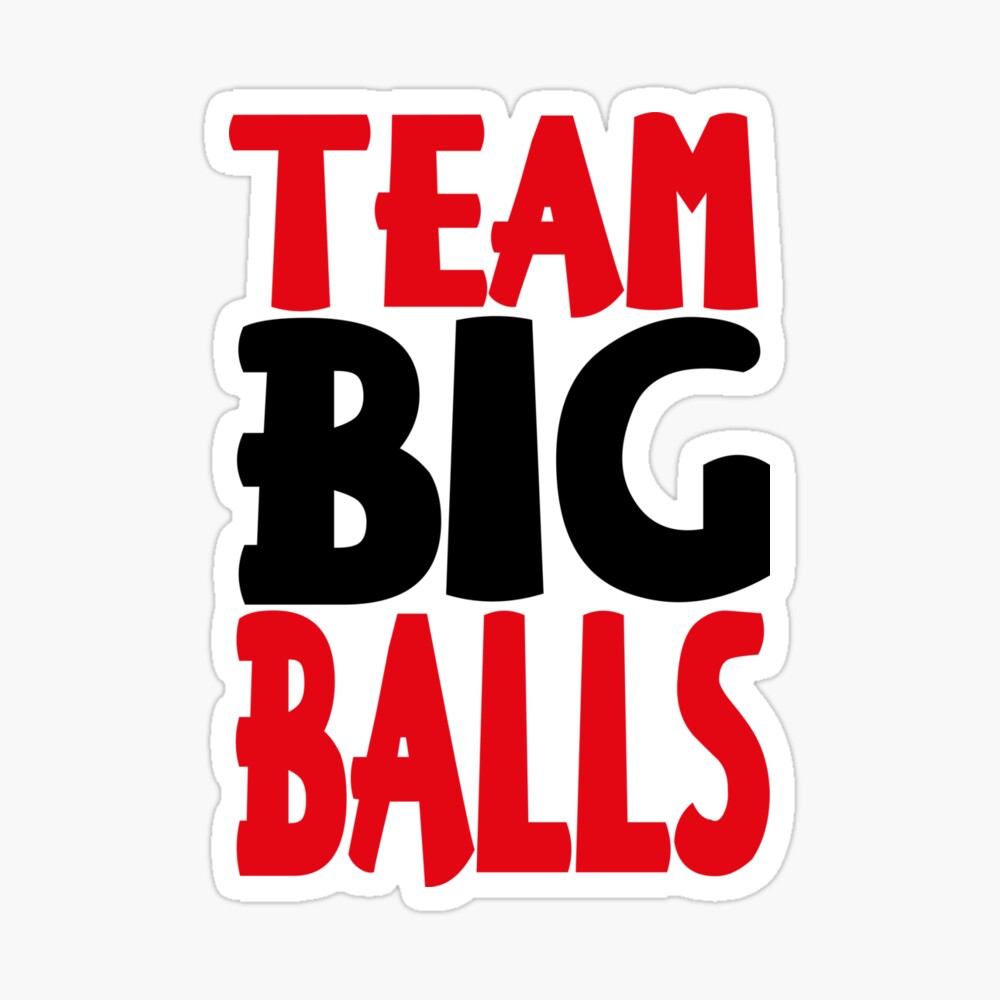 Team Big Balls | Poster