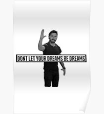 Dont let your dreams be dreams Shia Labeouf Just do it Poster