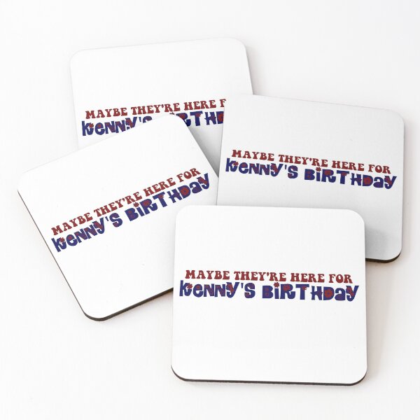 Item preview, Maybe They're Here For Kenny's Birthday designed and sold by xkaliii.