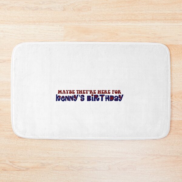 Item preview, Maybe They're Here For Kenny's Birthday designed and sold by xkaliii.