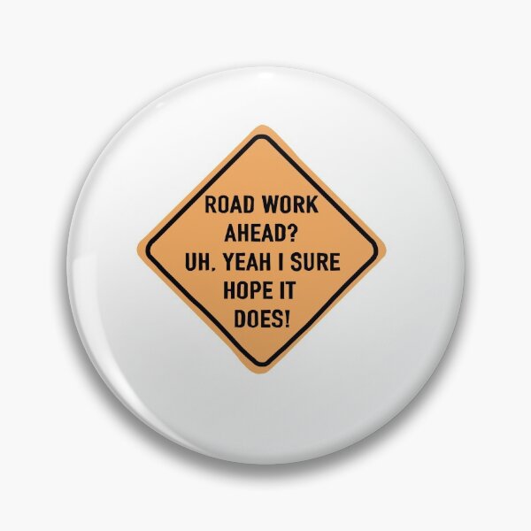 Item preview, Road work ahead? uh, yeah I sure hope it dose! designed and sold by Annika Koster.
