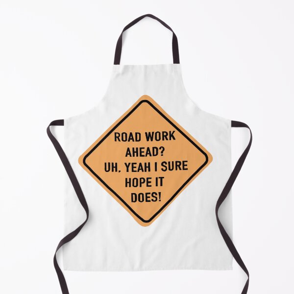Item preview, Road work ahead? uh, yeah I sure hope it dose! designed and sold by Annika Koster.