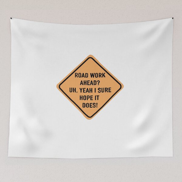 Item preview, Road work ahead? uh, yeah I sure hope it dose! designed and sold by Annika Koster.