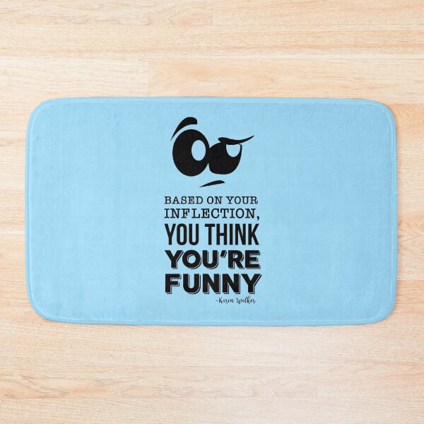 Item preview, Karen Walker: You Think Youre Funny (Will and Grace) designed and sold by catalystdesign.