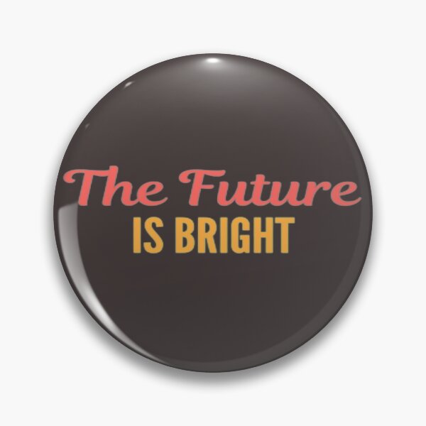 Item preview, The Future Is Bright designed and sold by adityanik.