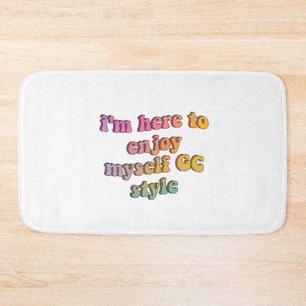 Item preview, im here to enjoy myself GC style designed and sold by tiredninny.