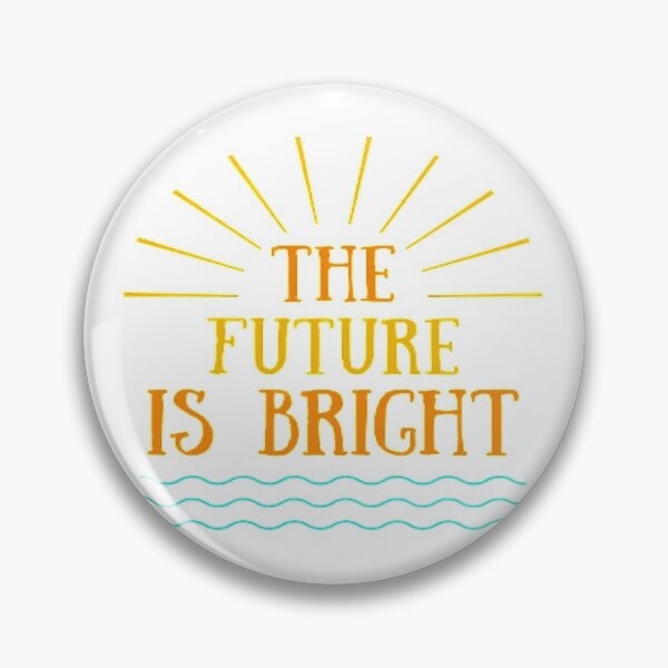 Item preview,  The Future Is Bright designed and sold by adityanik.