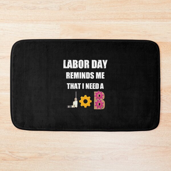 Item preview, Funny labor day designed and sold by SidTastic .