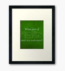What Part Don't You Understand Math Humor Nerd Geek Poster Framed Print