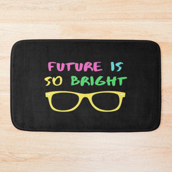 Item preview, The Future Is So Bright designed and sold by adityanik.