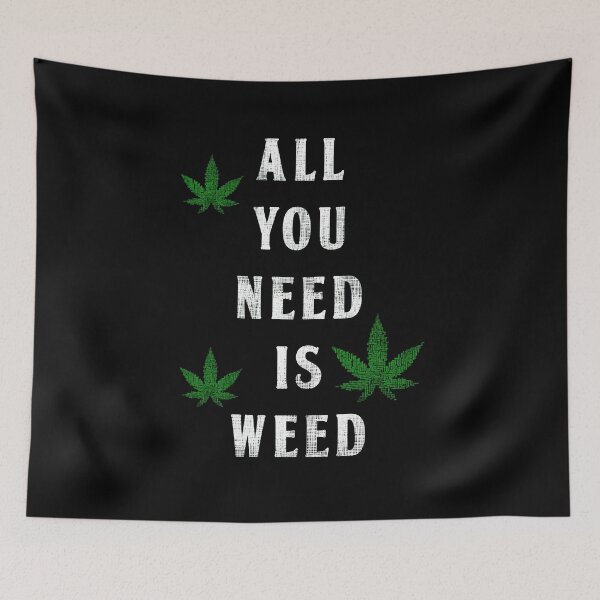 Item preview, All you need is Weed designed and sold by MusicManiacs.