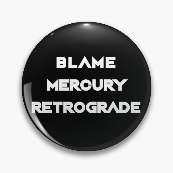 Item preview, Blame Mercury Retrograde Astrology Funny Quote designed and sold by h44k0n.