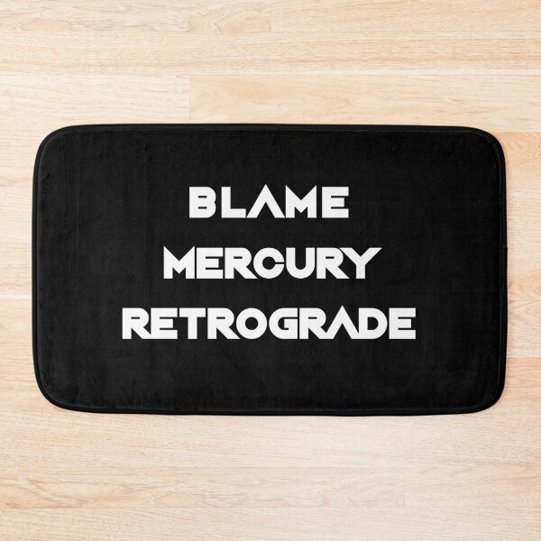 Item preview, Blame Mercury Retrograde Astrology Funny Quote designed and sold by h44k0n.