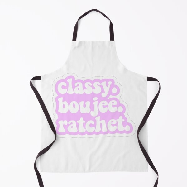 Item preview, Classy Boujee Ratchet designed and sold by SticksTooSlick.