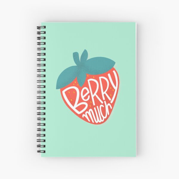 oh so berry much Spiral Notebook