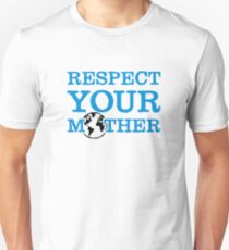 Respect your mother earth Slim Fit T-Shirt
