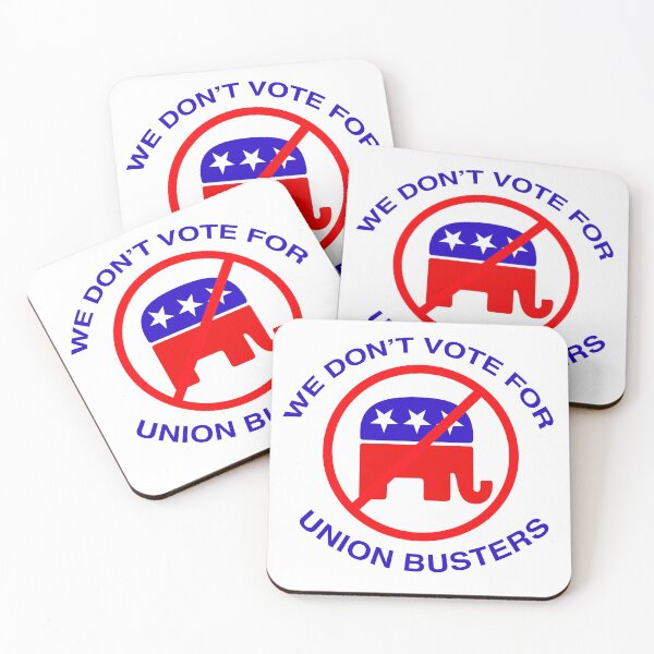 Item preview, We don't vote for republican union busters designed and sold by RossDillon.