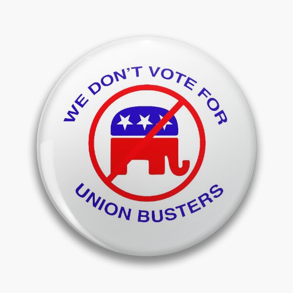 Item preview, We don't vote for republican union busters designed and sold by RossDillon.