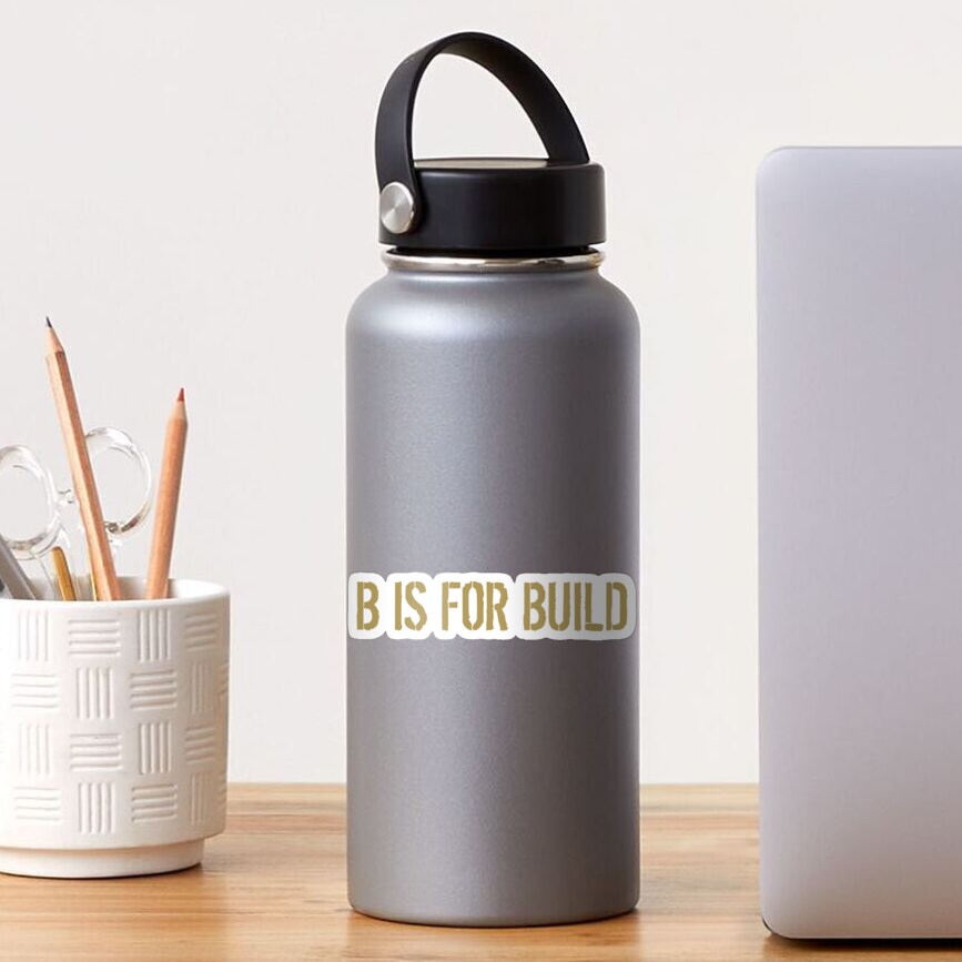 "B Is For Build" Sticker For Sale By Emilywilber | Redbubble