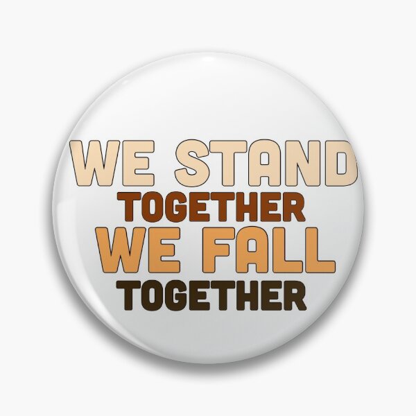 Item preview, We Stand Together, We Fall Together (ALL PROCEEDS DONATED) designed and sold by Claire Gagnon.