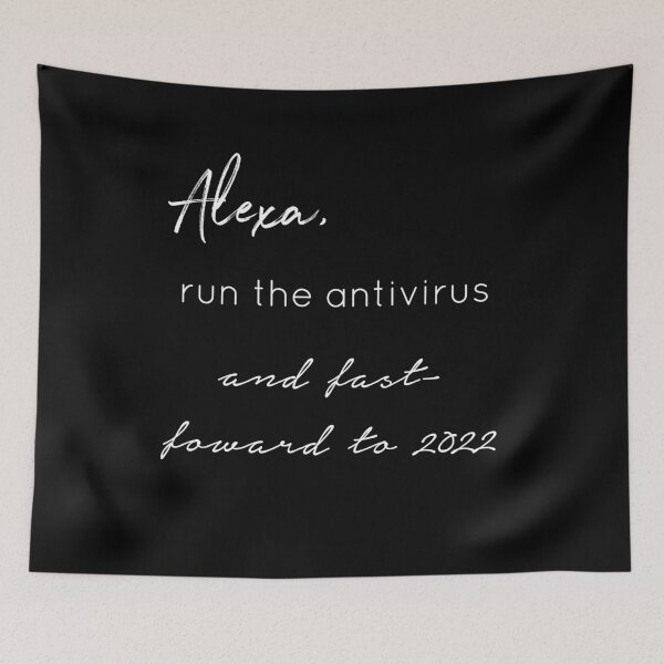 Item preview, Alexa run the antivirus and fast forward to 2022 designed and sold by funkybay.
