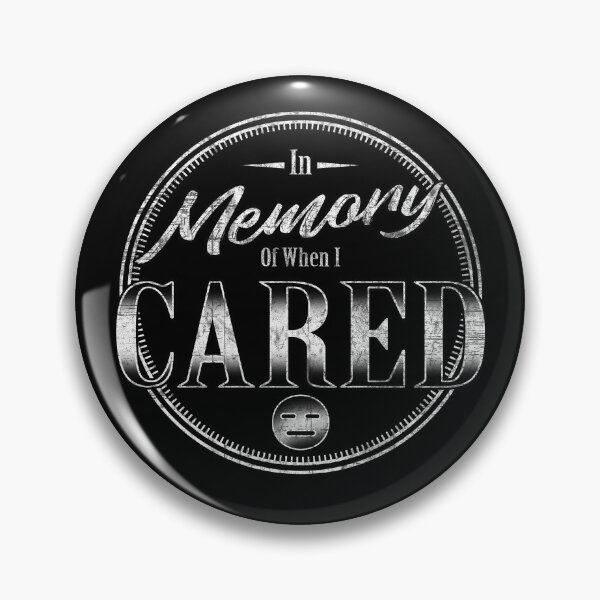 Item preview, In memory of when I cared  designed and sold by ReyFlores.