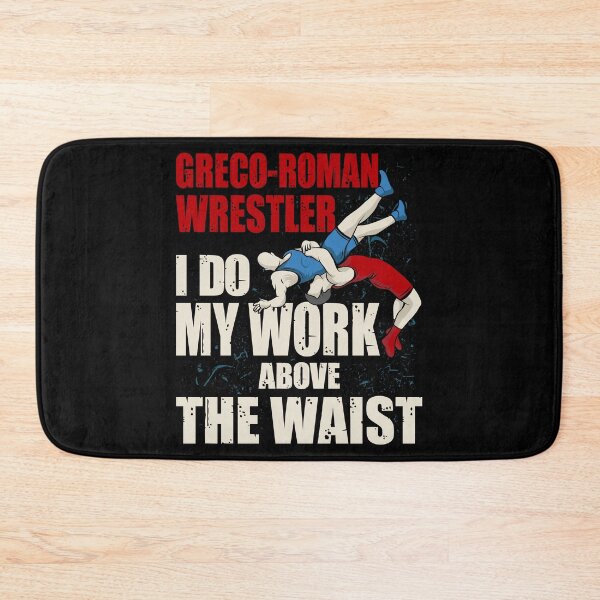 Item preview, I Do My Work Above the Waist - Amateur Greco-Roman Wrestling designed and sold by Gold Wings Tees.