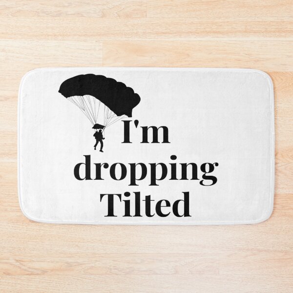 Item preview, I'm dropping tilted designed and sold by ExploreStore.