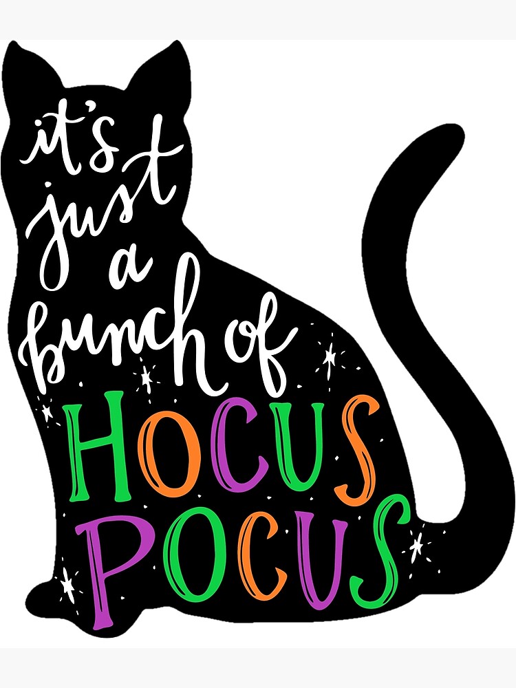 "It's just a bunch of Hocus Pocus Thackery Binx" Poster by Terrieloolo