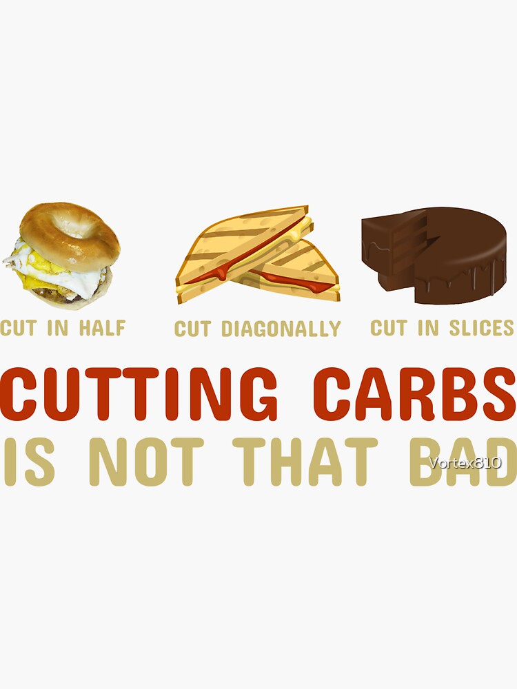 "Cutting Carbs is Not that Bad" Sticker for Sale by Vortex810 Redbubble