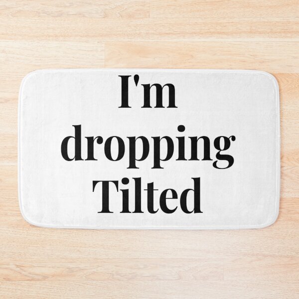 Item preview, I'm dropping tilted designed and sold by ExploreStore.