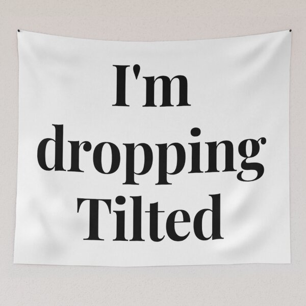 Item preview, I'm dropping tilted designed and sold by ExploreStore.
