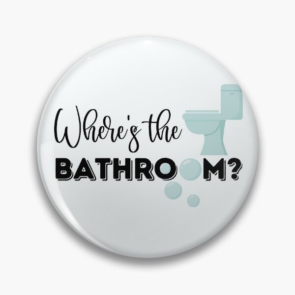 Item preview, Where's The Bathroom? (CXG Inspired) designed and sold by Echo & Bloom.