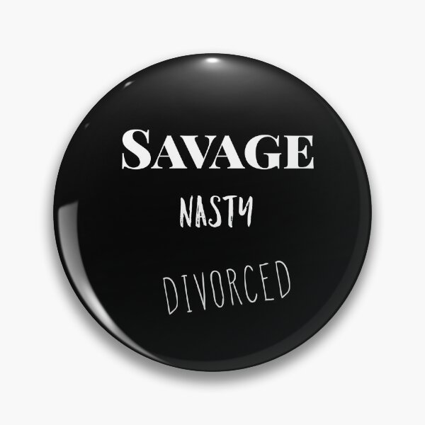 Item preview, Savage Nasty Divorced designed and sold by funkybay.