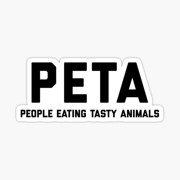 Item preview, PETA People Eating Tasty Animals designed and sold by RyanAnt.
