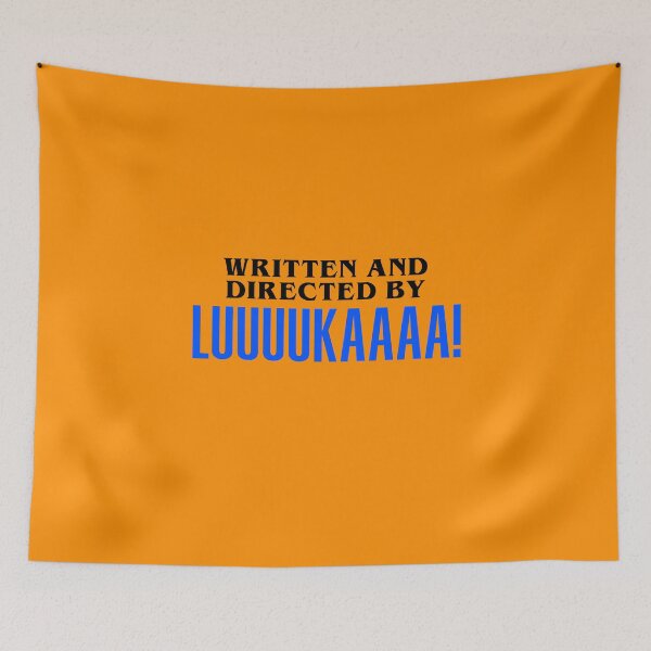 Item preview, WRITTEN AND DIRECTED BY LUUUUKAAAA! designed and sold by Younes Ettali.