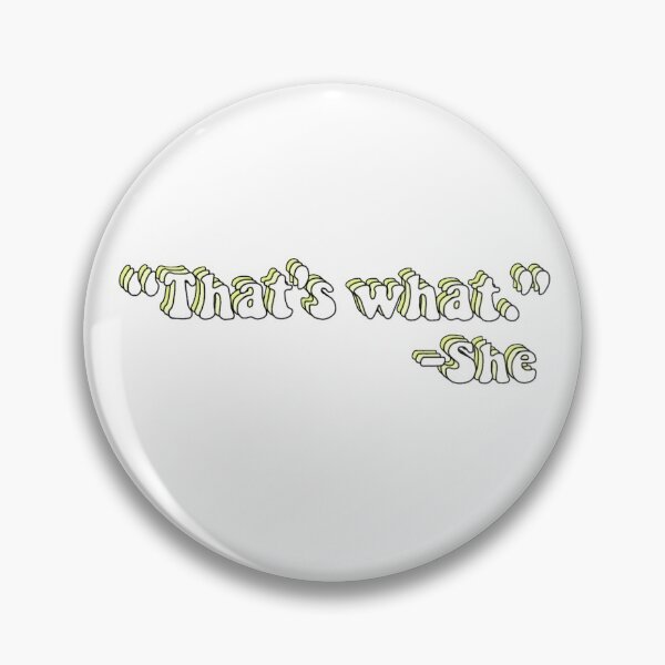 Item preview, That's what she said  designed and sold by Meri Kessler.