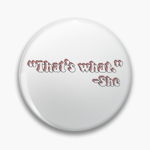 Item preview, That's what she said  designed and sold by Meri Kessler.