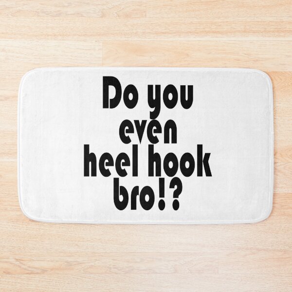Item preview, BJJ - Do you even heel hook bro!? - White designed and sold by AJ-DesignCo.