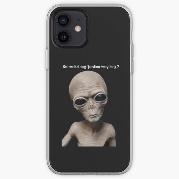 believe nothing question everything iPhone Soft Case