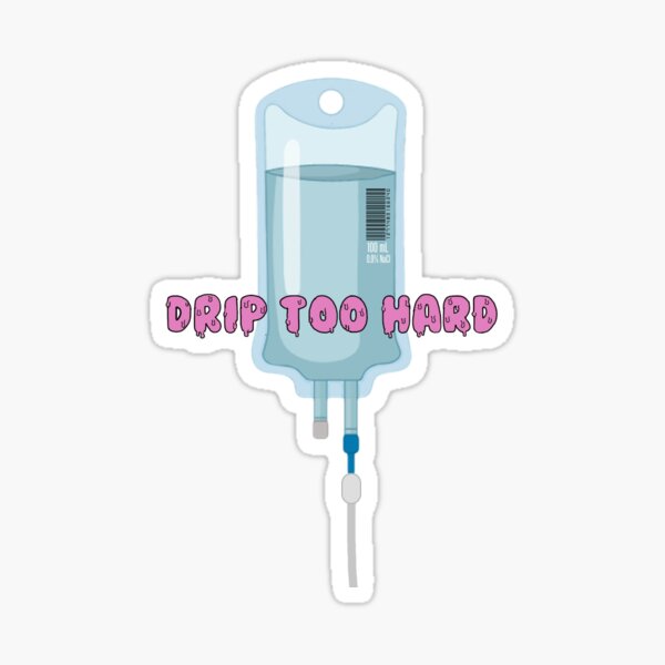 Item preview, Drip Too Hard designed and sold by Suzanne B.