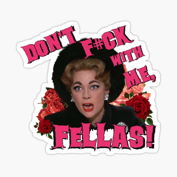 Dont F**K with me FELLAS! - Mommie Dearest Quote Print! Sticker