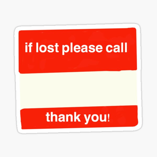 If Lost Please Call Sticker By Bramstickers Redbubble