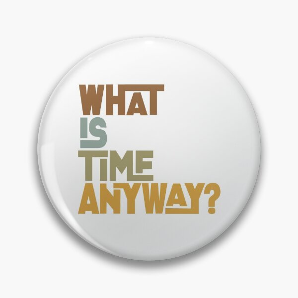 Item preview, What is time anyway designed and sold by Parydish.