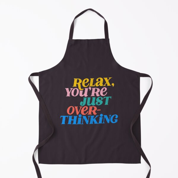 Item preview, Relax, you're just overthinking designed and sold by tarynstype.
