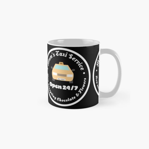 Mums Taxi Service, accepting chocolate & flowers Classic Mug